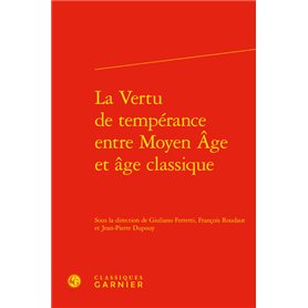 La Vertu de tempérance entre Moyen Âge et âge classique