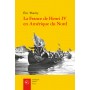 La France de Henri IV en Amérique du Nord