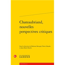 Chateaubriand, nouvelles perspectives critiques