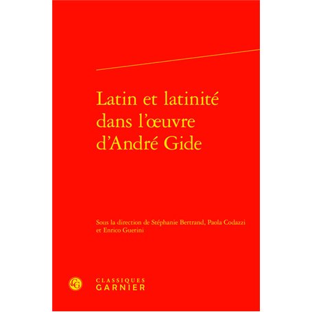 Latin et latinité dans l'oeuvre d'André Gide