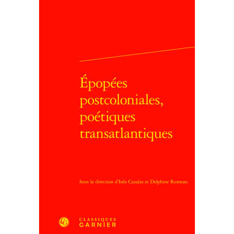 Épopées postcoloniales, poétiques transatlantiques