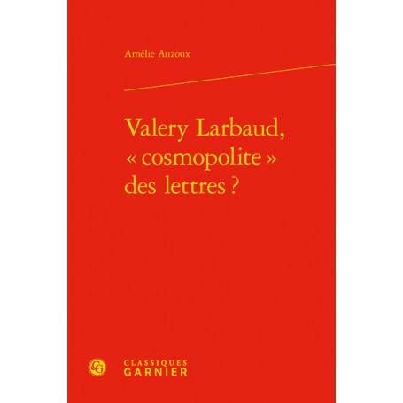 Valery Larbaud, « cosmopolite » des lettres ?