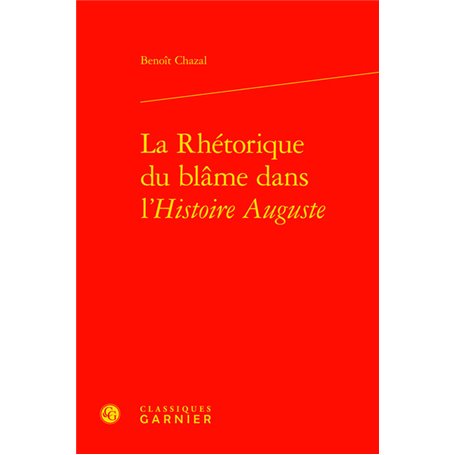 La Rhétorique du blâme dans l'Histoire Auguste