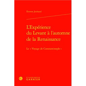 L'Expérience du Levant à l'automne de la Renaissance