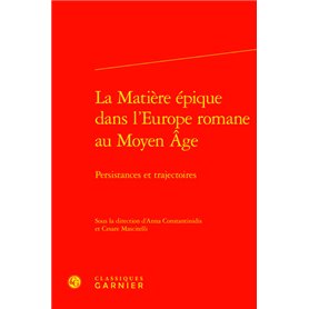 La Matière épique dans l'Europe romane au Moyen Âge