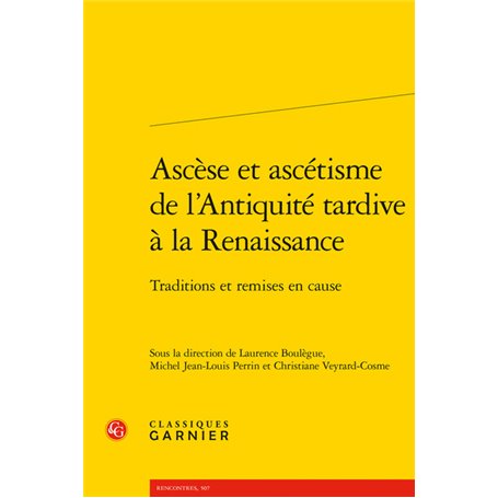 Ascèse et ascétisme de l'Antiquité tardive à la Renaissance