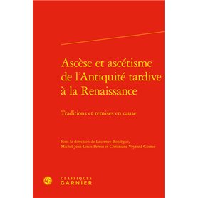 Ascèse et ascétisme de l'Antiquité tardive à la Renaissance