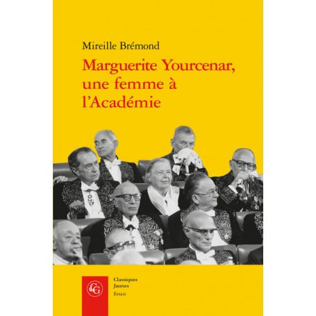 Marguerite Yourcenar, une femme à l'Académie