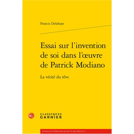 Essai sur l'invention de soi dans l'oeuvre de Patrick Modiano