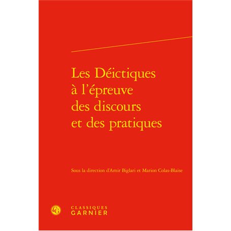 Les Déictiques à l'épreuve des discours et des pratiques