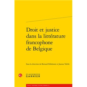 Droit et justice dans la littérature francophone de Belgique