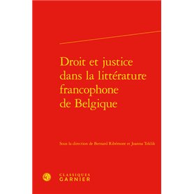 Droit et justice dans la littérature francophone de Belgique