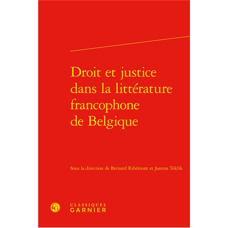 Droit et justice dans la littérature francophone de Belgique