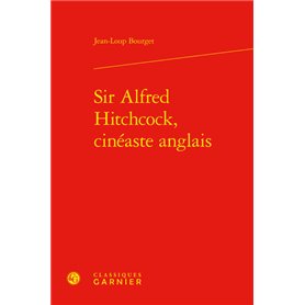 Sir Alfred Hitchcock, cinéaste anglais