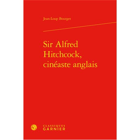 Sir Alfred Hitchcock, cinéaste anglais