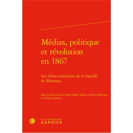 Médias, politique et révolution en 1867