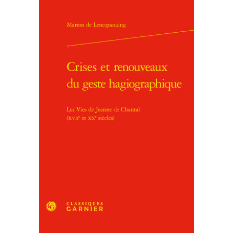 Crises et renouveaux du geste hagiographique