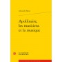 Apollinaire, les musiciens et la musique