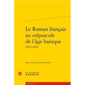 Le Roman français au crépuscule de l'âge baroque