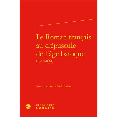 Le Roman français au crépuscule de l'âge baroque