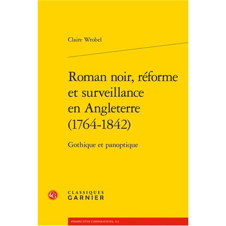 Roman noir, réforme et surveillance en Angleterre (1764-1842)