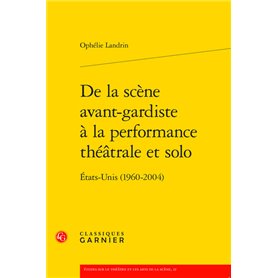 De la scène avant-gardiste à la performance théâtrale et solo