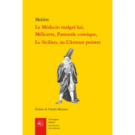 Le Médecin malgré lui, Mélicerte, Pastorale comique, Le Sicilien, ou L'Amour peintre