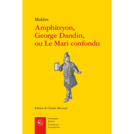 Amphitryon, George Dandin, ou Le Mari confondu