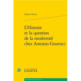 L'Histoire et la question de la modernité chez Antonio Gramsci