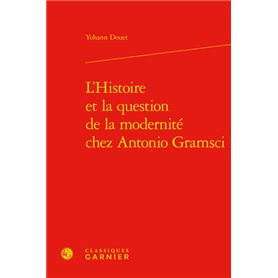 L'Histoire et la question de la modernité chez Antonio Gramsci