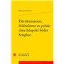 Décolonisation, fédéralisme et poésie chez Léopold Sédar Senghor