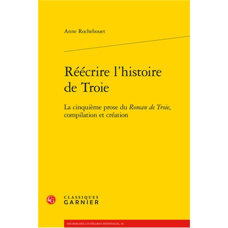 Réécrire l'histoire de Troie