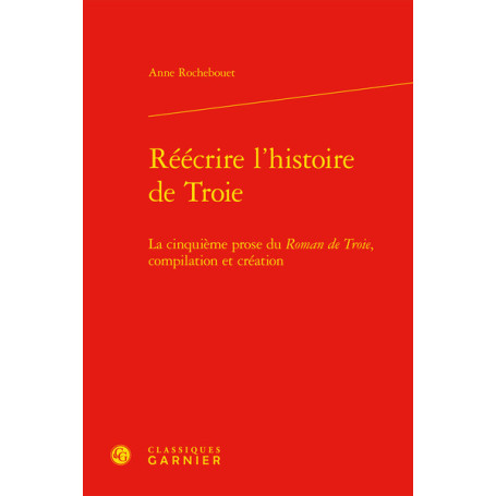 Réécrire l'histoire de Troie