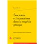 Évocations et Incantations dans la tragédie grecque