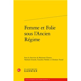 Femme et Folie sous l'Ancien Régime