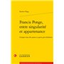 Francis Ponge, entre singularité et appartenance