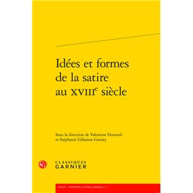 Idées et formes de la satire au XVIIIe siècle