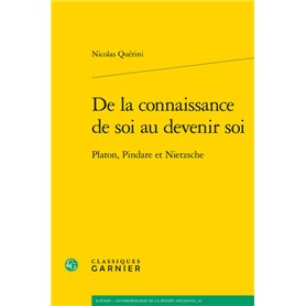 De la connaissance de soi au devenir soi - platon, pindare et nietzsche