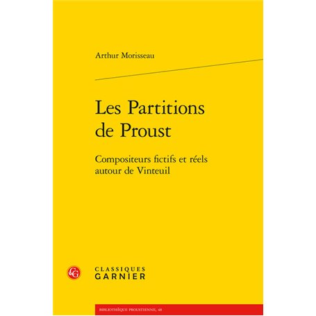 Les partitions de proust - compositeurs fictifs et réels autour de vinteuil