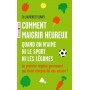 Comment maigrir heureux quand on n'aime ni le sport ni les légumes