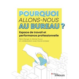 Pourquoi allons-nous au bureau ?