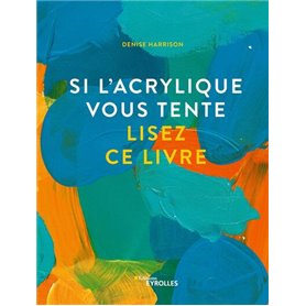 Si l'acrylique vous tente, lisez ce livre