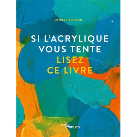 Si l'acrylique vous tente, lisez ce livre