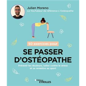 50 exercices pour se passer d'ostéopathe