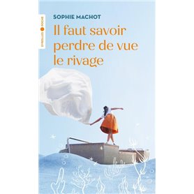 Il faut savoir perdre de vue le rivage