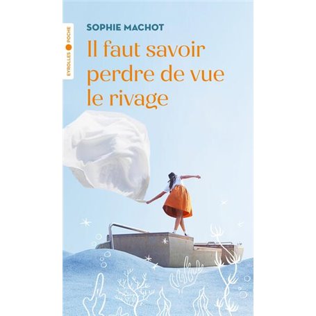 Il faut savoir perdre de vue le rivage