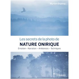 Les secrets de la photo de nature onirique