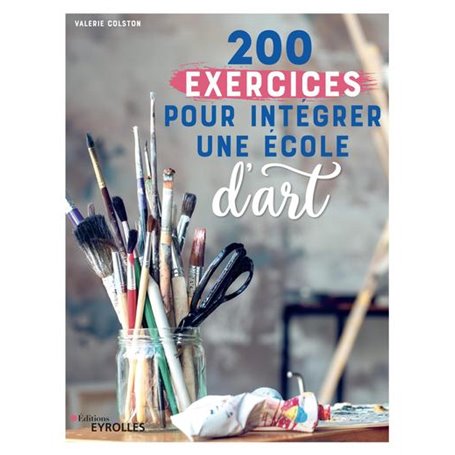 200 exercices pour intégrer une école d'art