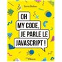 Oh my code, je parle le JavaScript !