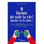 9 façons de voir la vie ! Quelle est la vôtre ?